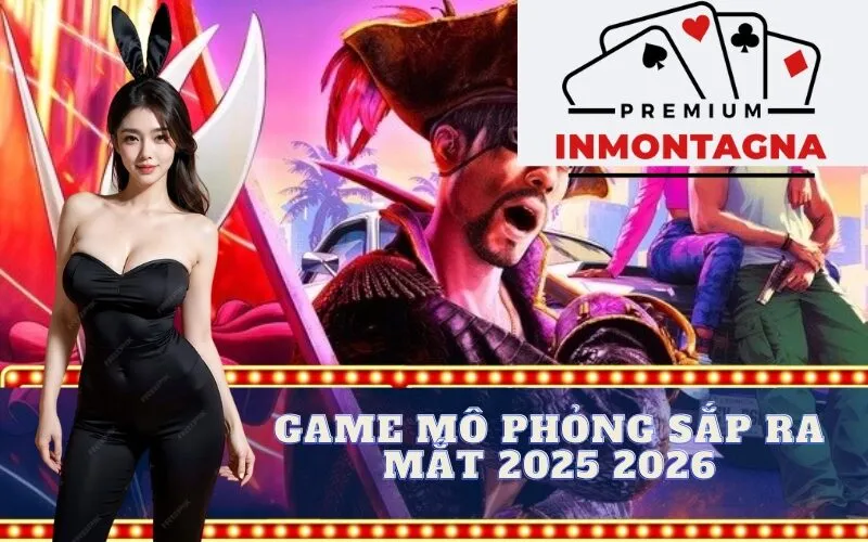 game mô phỏng sắp ra mắt 2025 - 2026