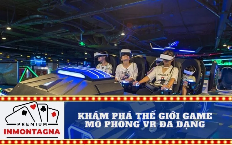 Khám Phá Thế Giới Game Mô Phỏng VR Đa Dạng