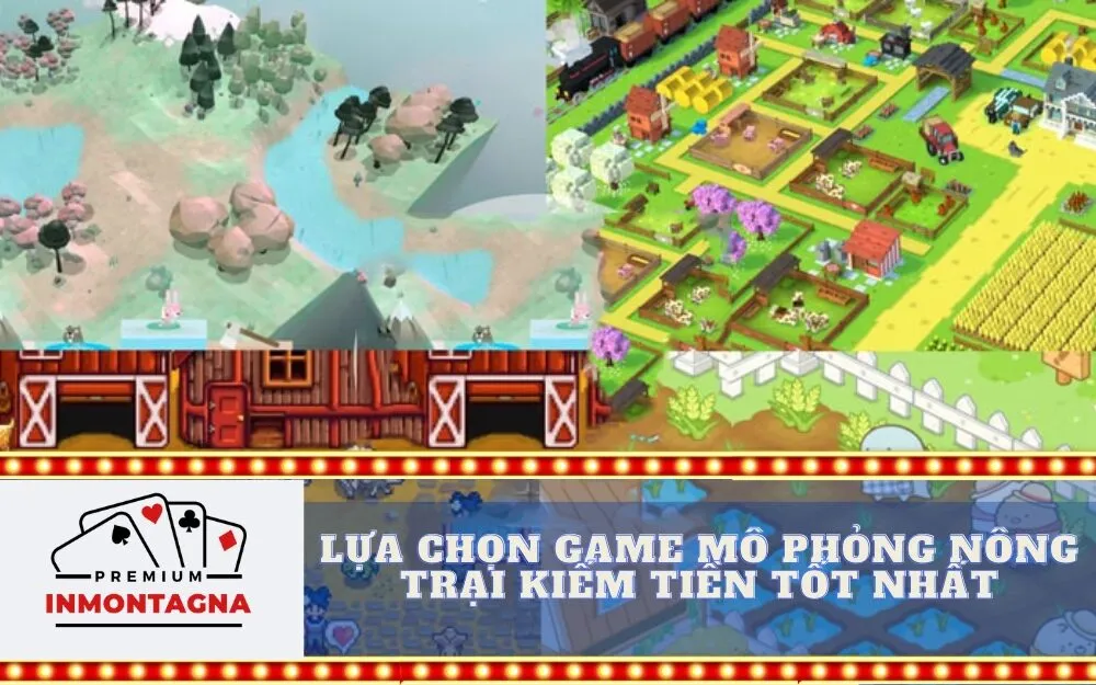 Lựa Chọn Game Mô Phỏng Nông Trại Kiếm Tiền Tốt Nhất