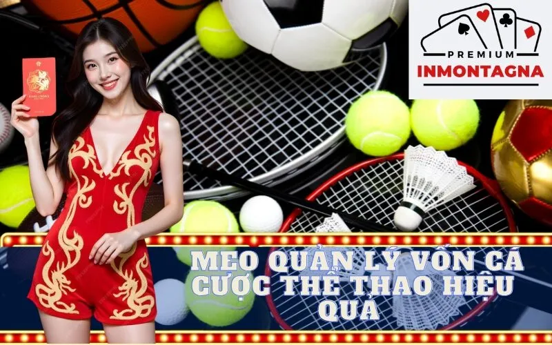 mẹo quản lý vốn cá cược thể thao hiệu quả