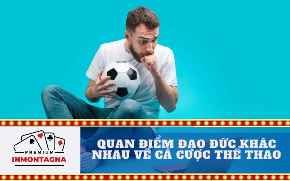 Quan điểm đạo đức khác nhau về cá cược thể thao