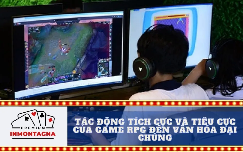 Tác Động Tích Cực và Tiêu Cực của Game RPG đến Văn Hóa Đại Chúng