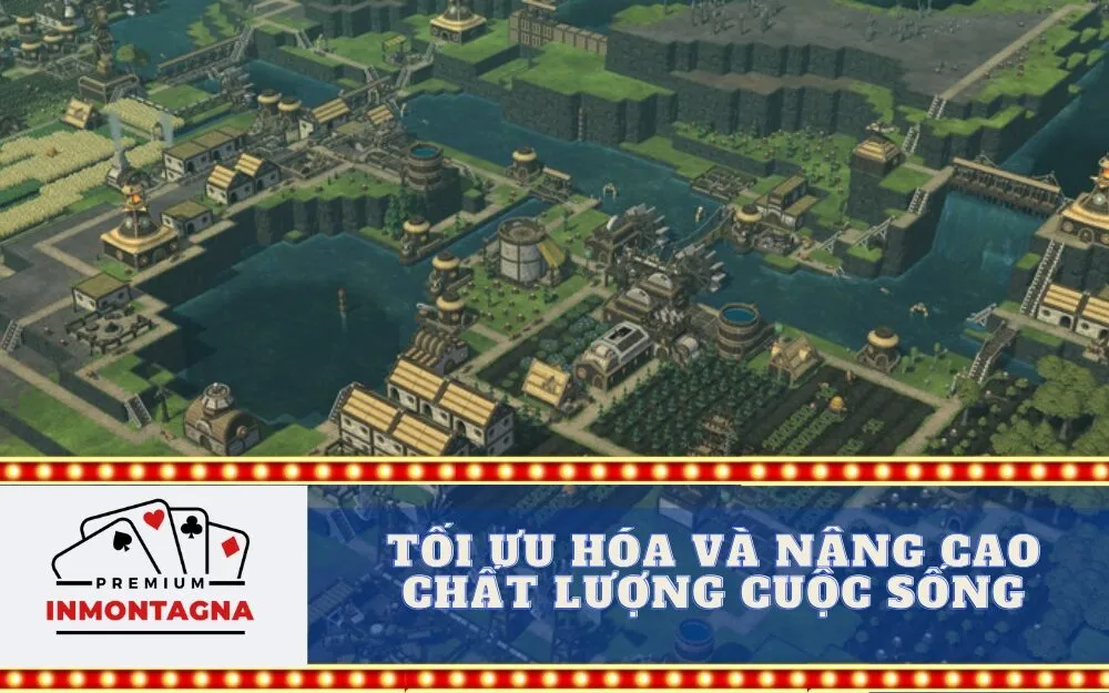 Tối ưu hóa và nâng cao chất lượng cuộc sống