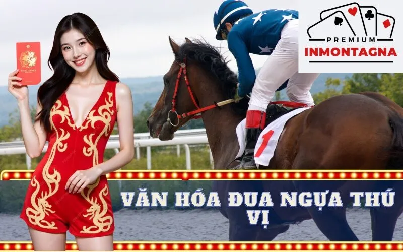 văn hóa đua ngựa thú vị