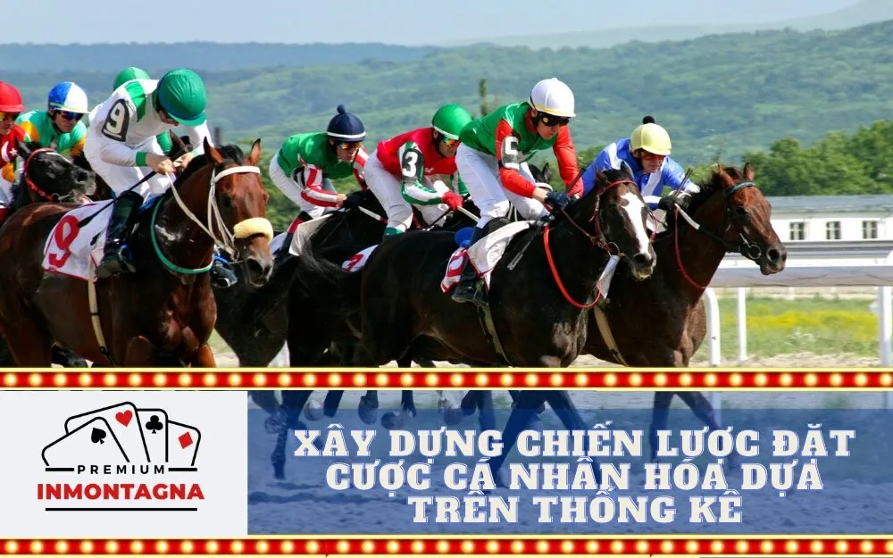 Xây dựng chiến lược đặt cược cá nhân hóa dựa trên thống kê