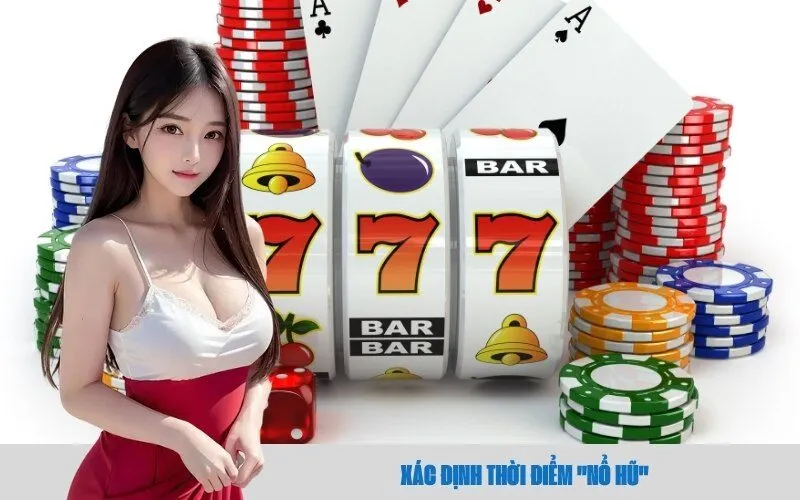 Xác Định Thời Điểm "Nổ Hũ"