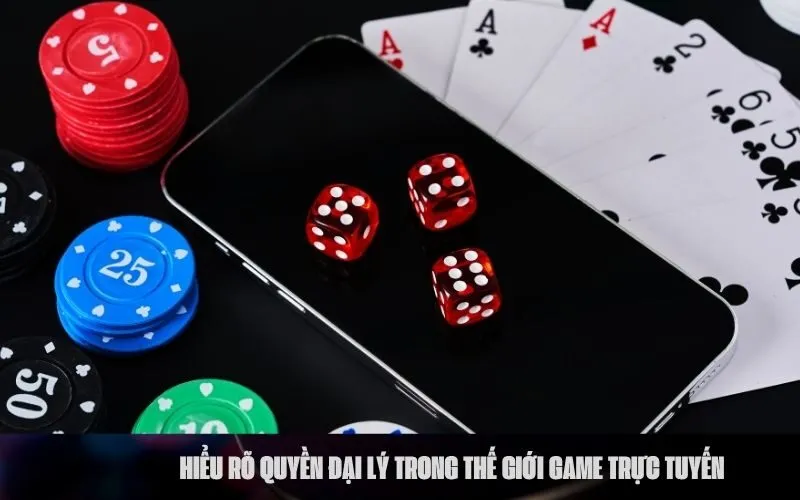 Hiểu Rõ Quyền Đại Lý Trong Thế Giới Game Trực Tuyến