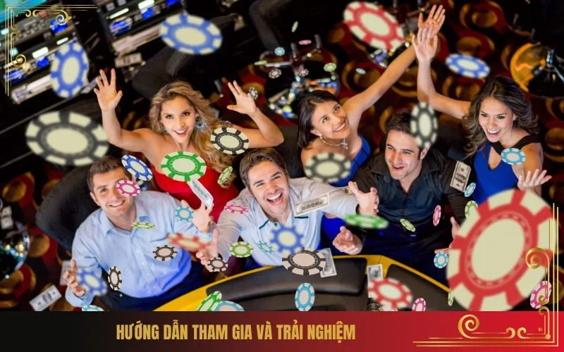Hướng dẫn tham gia và trải nghiệm