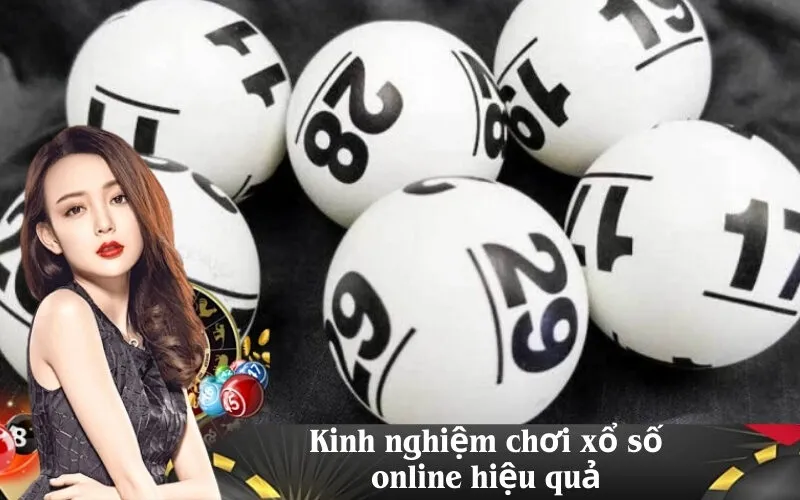 Kinh nghiệm chơi xổ số online hiệu quả
