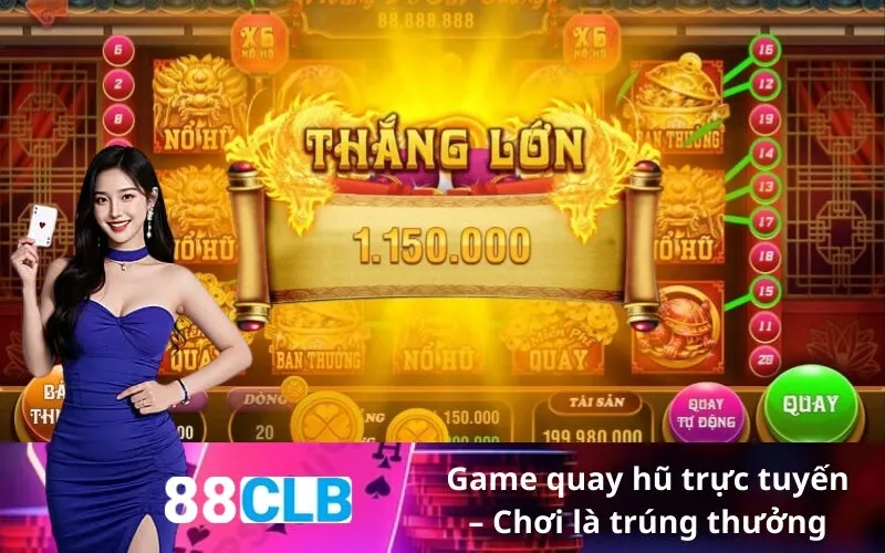 Game quay hũ trực tuyến – Chơi là trúng thưởng