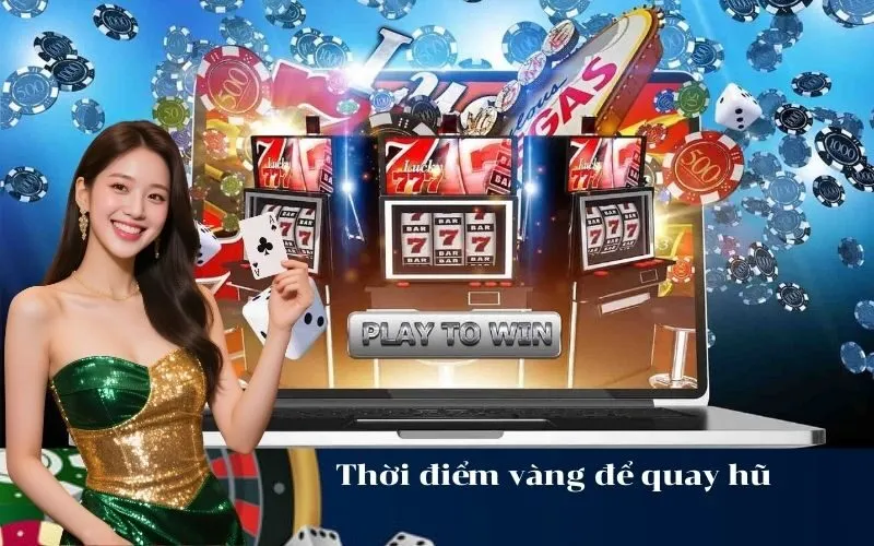 Thời điểm vàng để quay hũ